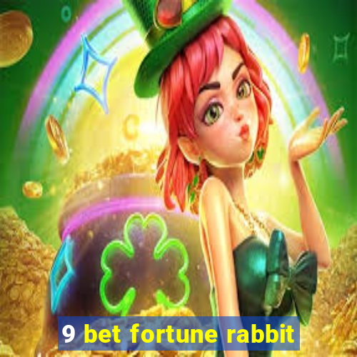 9 bet fortune rabbit